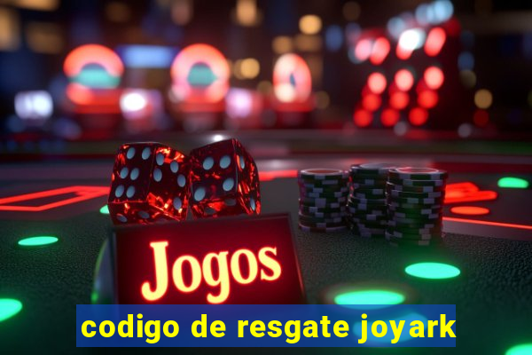 codigo de resgate joyark